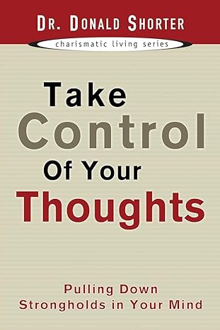 Take Control of Your Thoughts - Donald Shorter